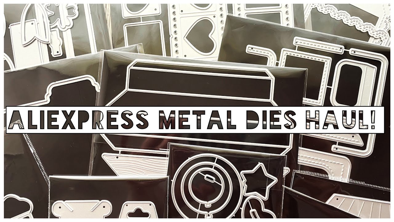 ALIEXPRESS METAL DIES HAUL