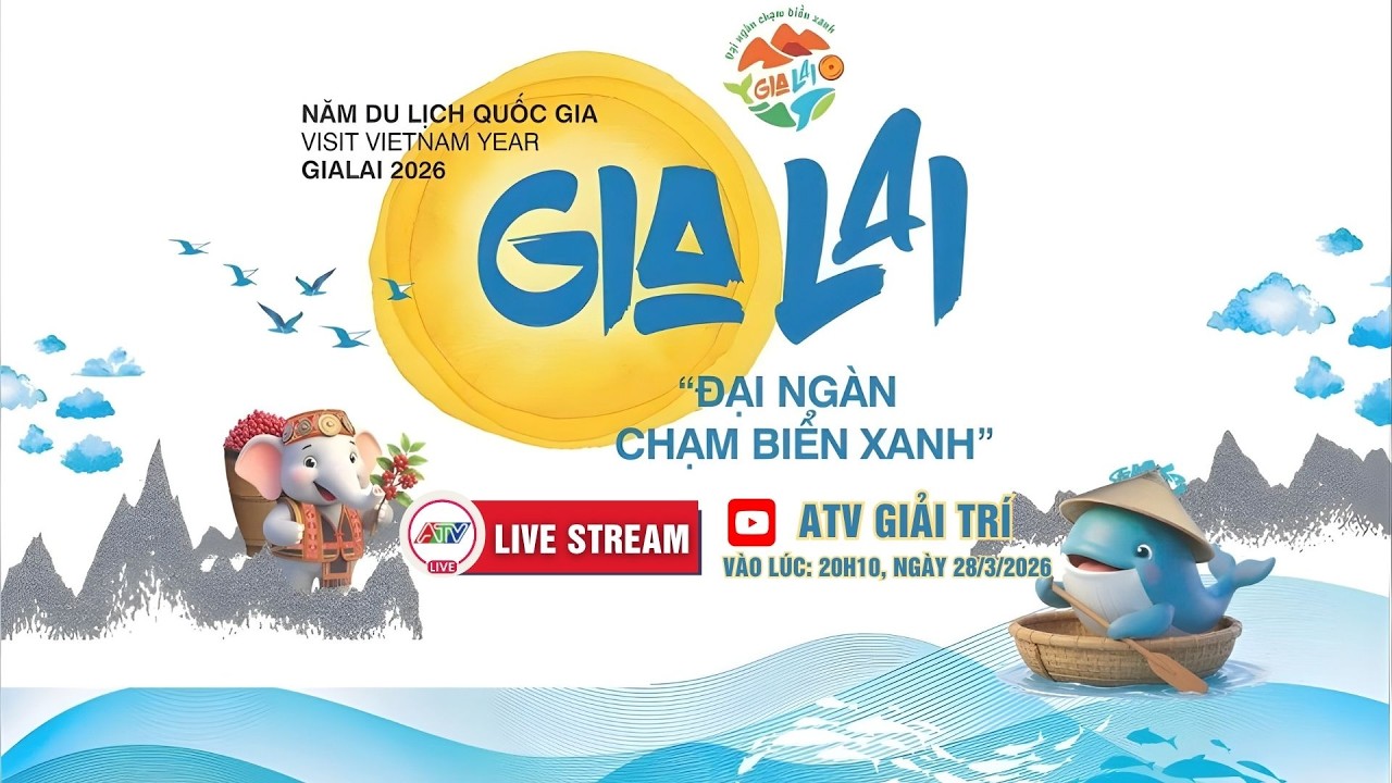 [🔴 THTT ] Lễ Khai mạc Năm Du lịch Quốc gia &ndash; Gia Lai 2026 chủ đề &ldquo;Gia Lai &ndash; Đại ng&agrave;n chạm biển xanh&rdquo;