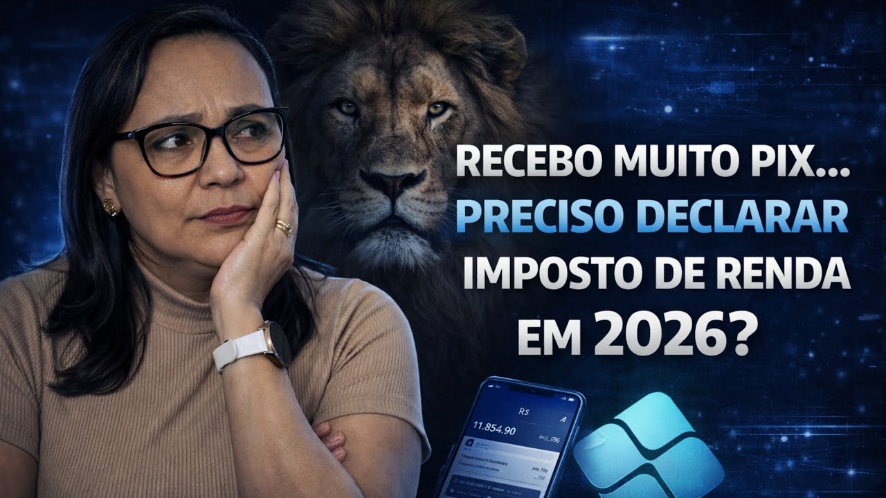 Recebo Muito Pix, Preciso Declarar Imposto de Renda em 2026? 