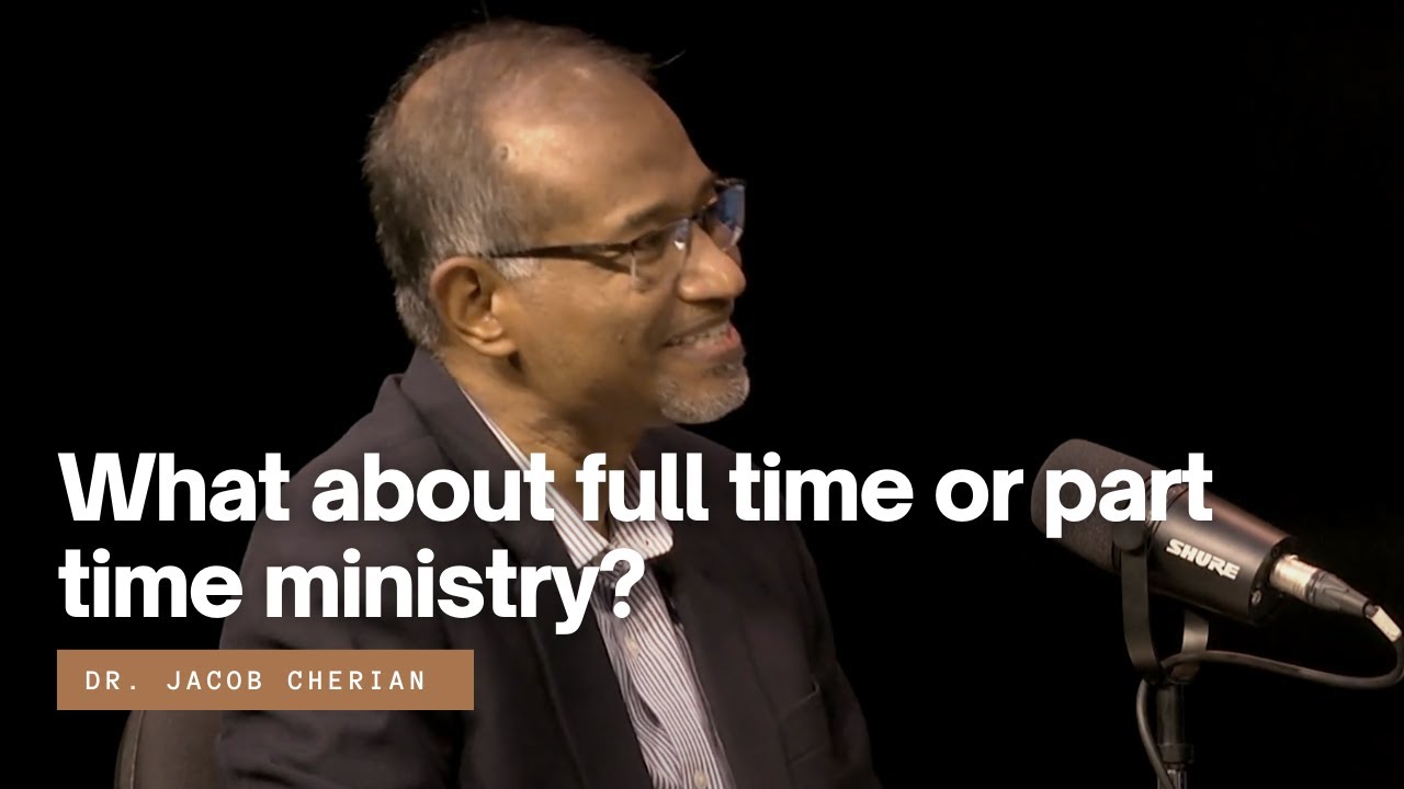 What about full time or part time ministry? | Q&A 26 | Jacob Cherian