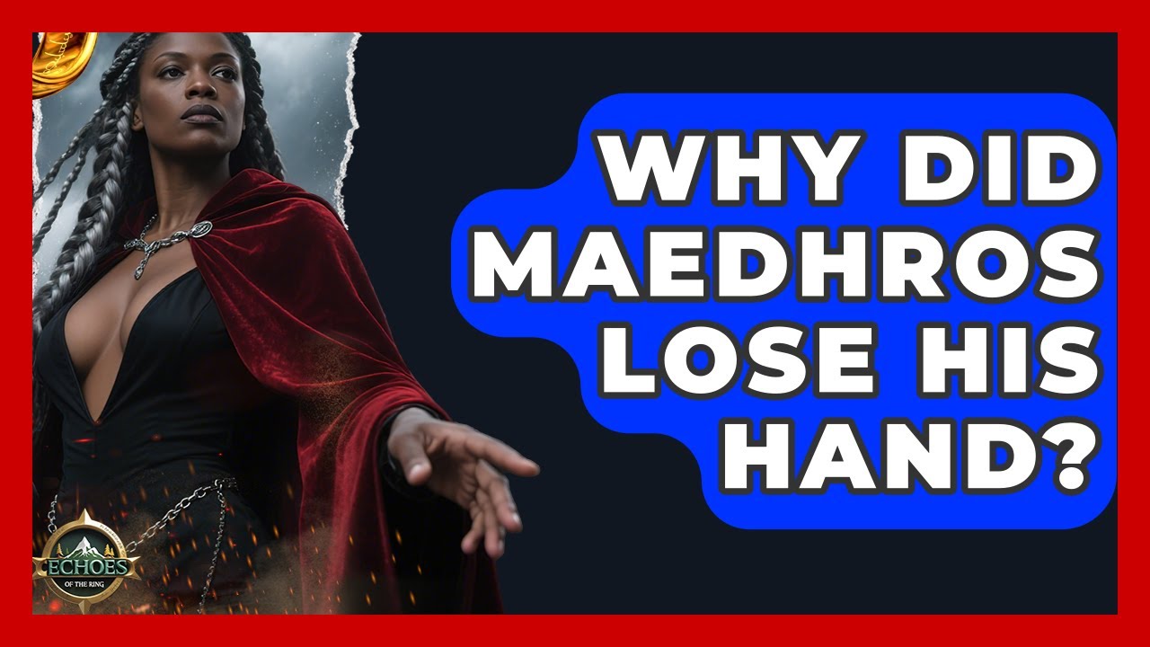 Why Did Maedhros Lose His Hand? - Test