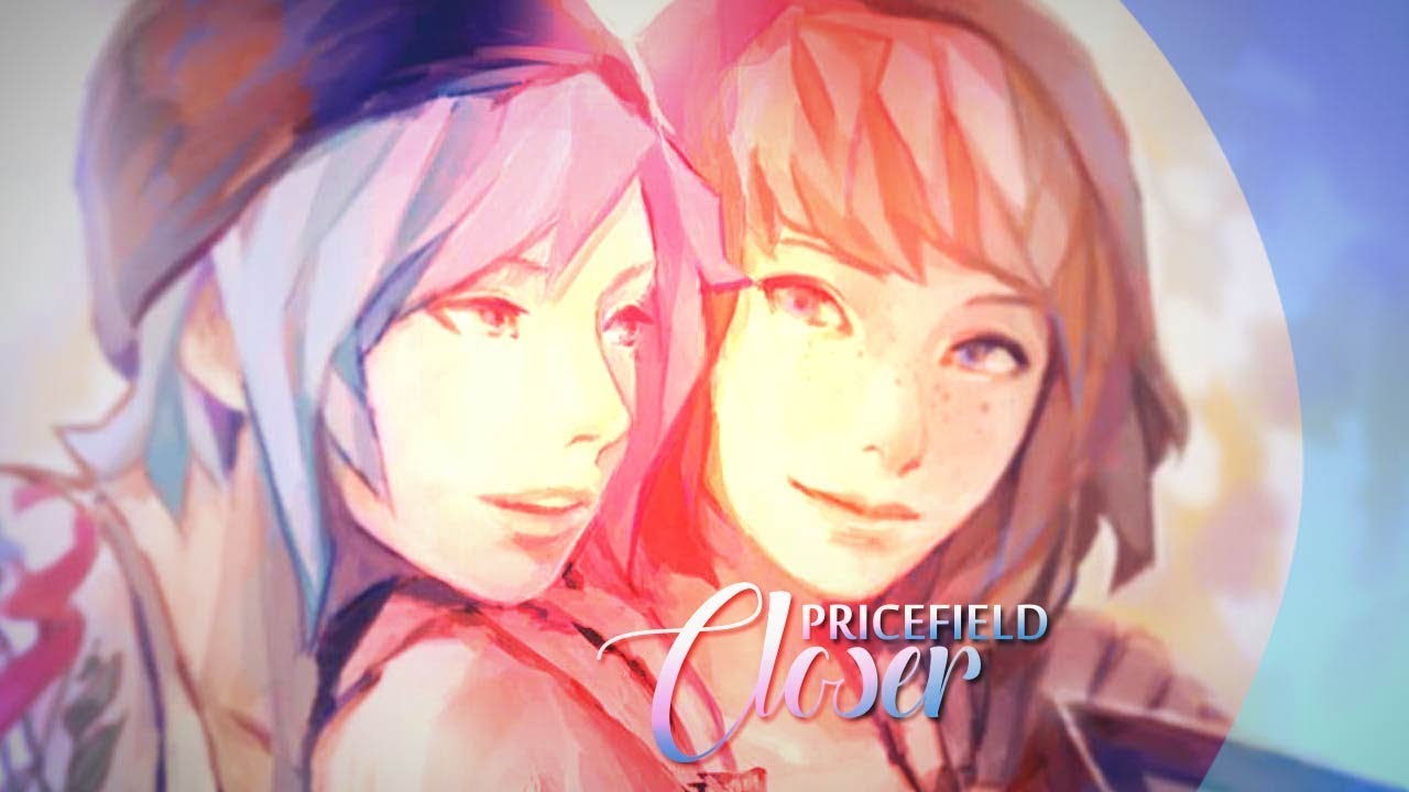[Max & Chloe] Closer | Life is Strange