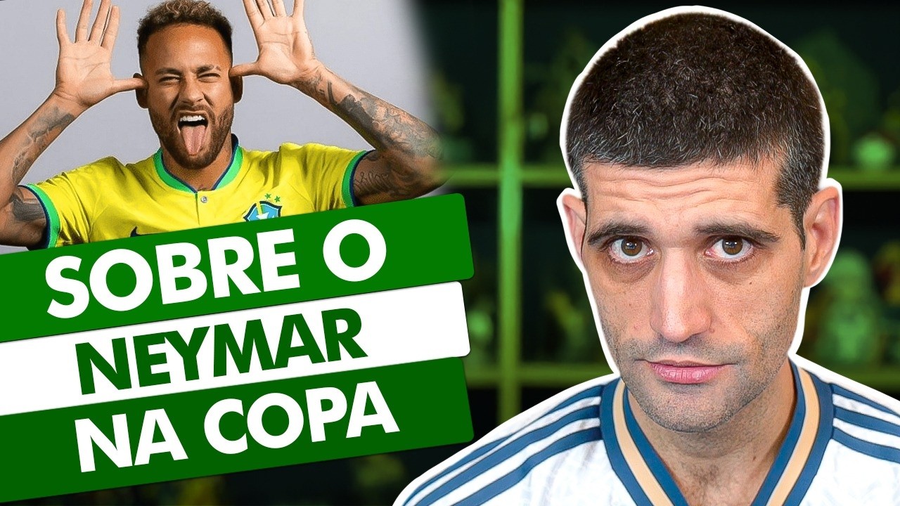 Sobre o Neymar na Copa...