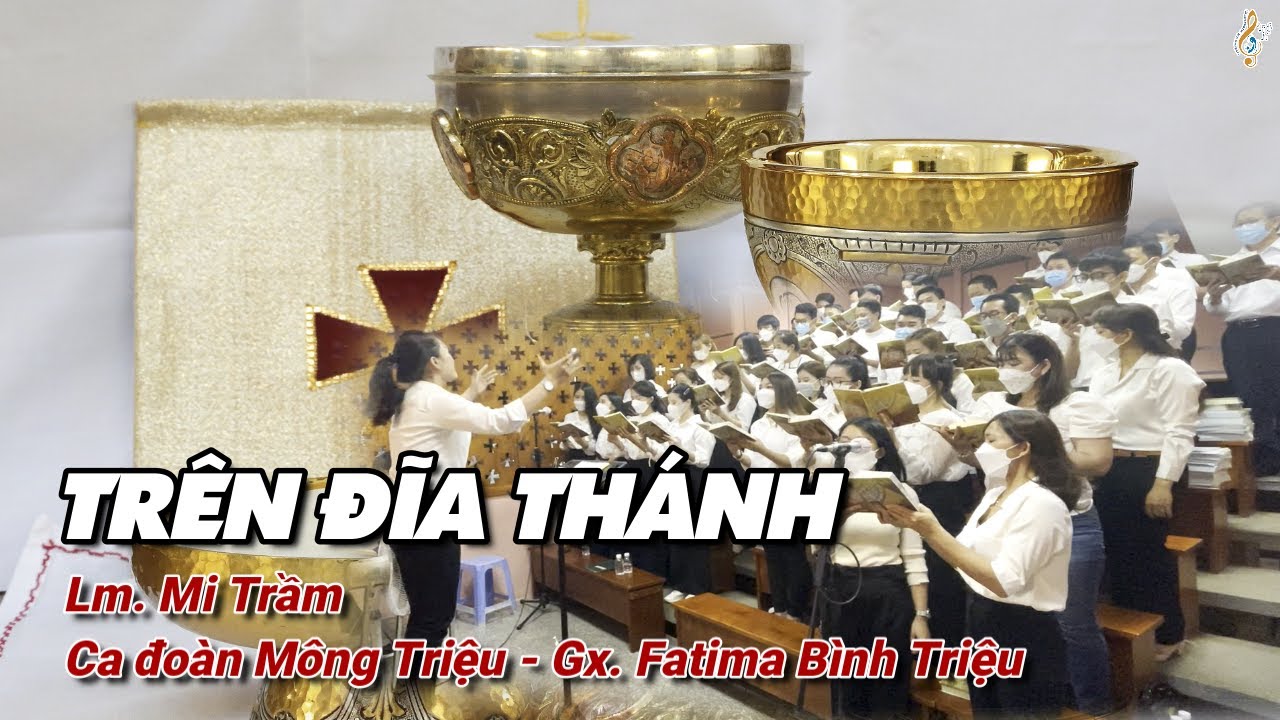 TRÊN ĐĨA THÁNH - Lm. Mi Trầm | CN Thứ 1 Mùa Chay | Ca đoàn Mông Triệu | Gx. Fatima Bình Triệu
