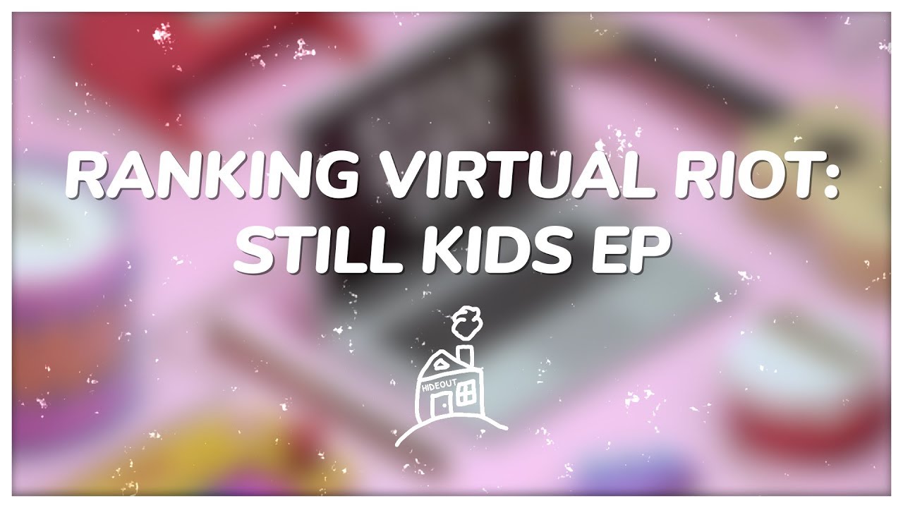 Hideout Ranks Virtual Riot's Still Kids EP
