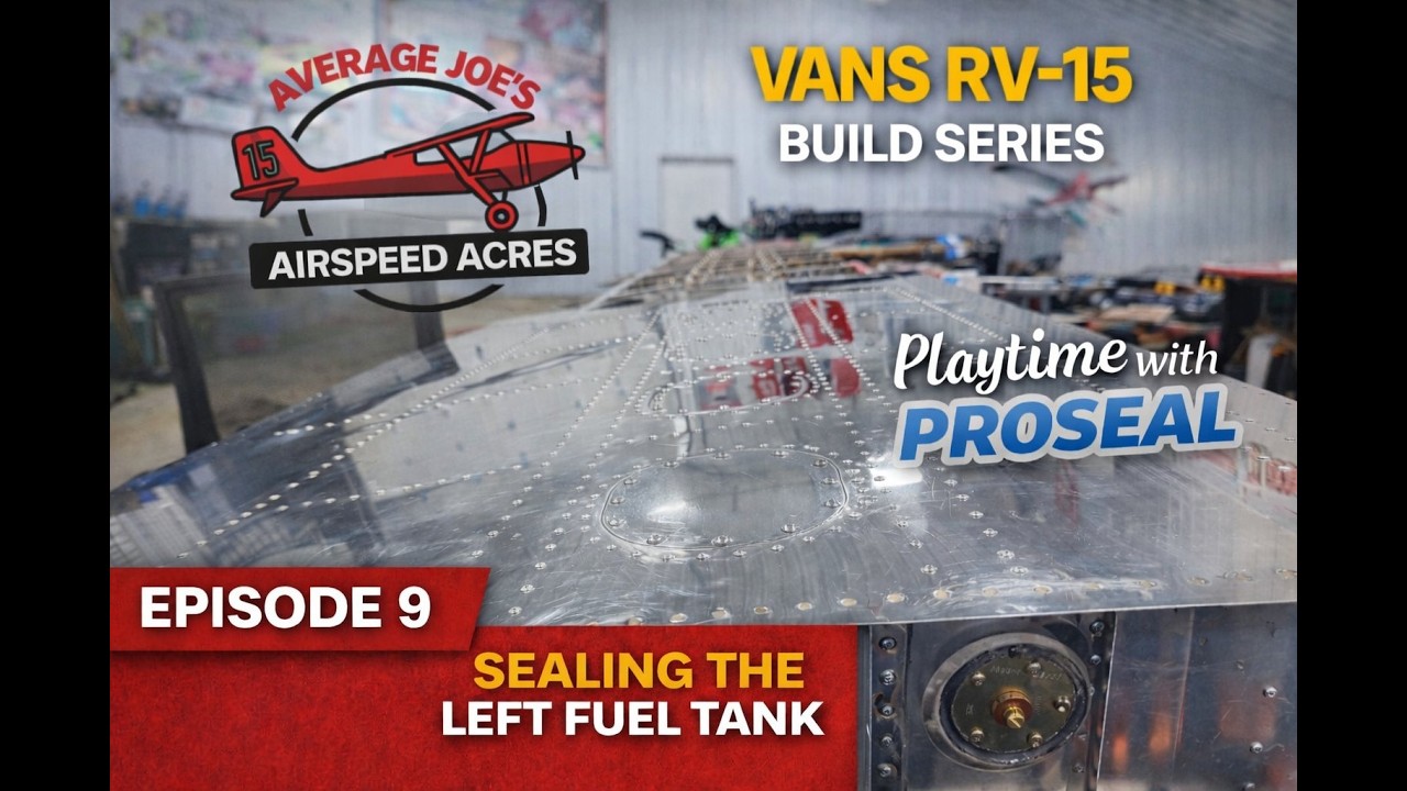 Sealing the Fuel Tank - Playtime with Pro Seal: Van's RV-15 Build Episode 9