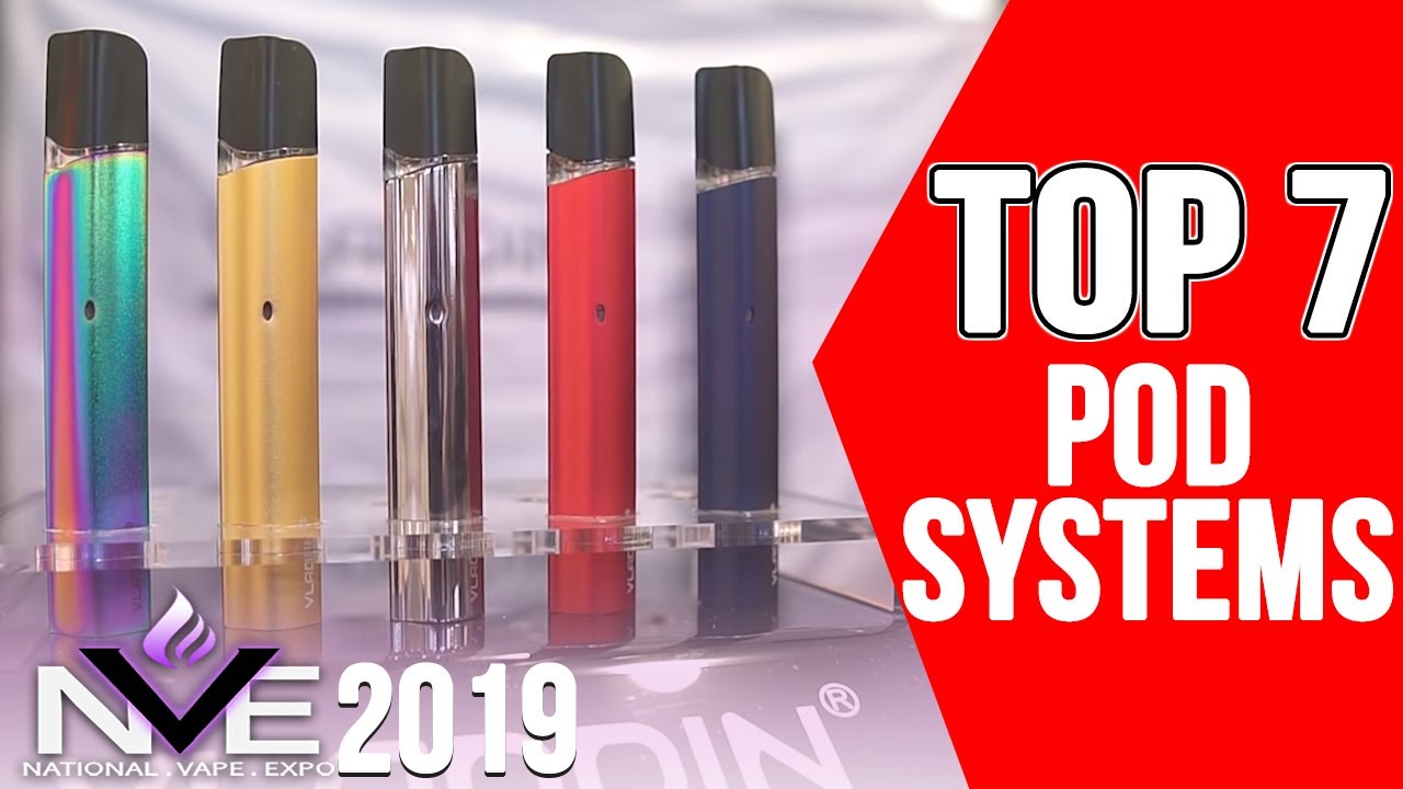 TOP 7 BEST POD SYSTEM VAPES FROM NVE 2019 - VAPING INSIDER