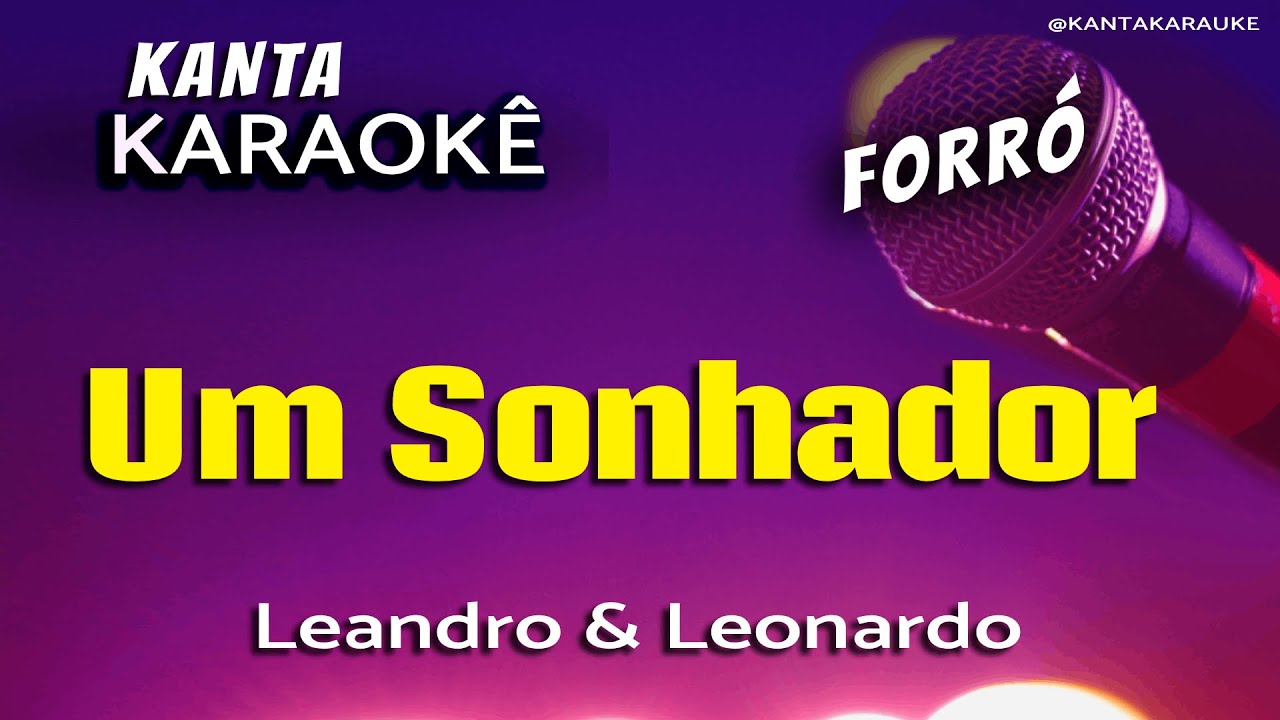 🎤karaokê UM SONHADOR forró  -  Leandro e Leonardo - Remix: WA Play Produções