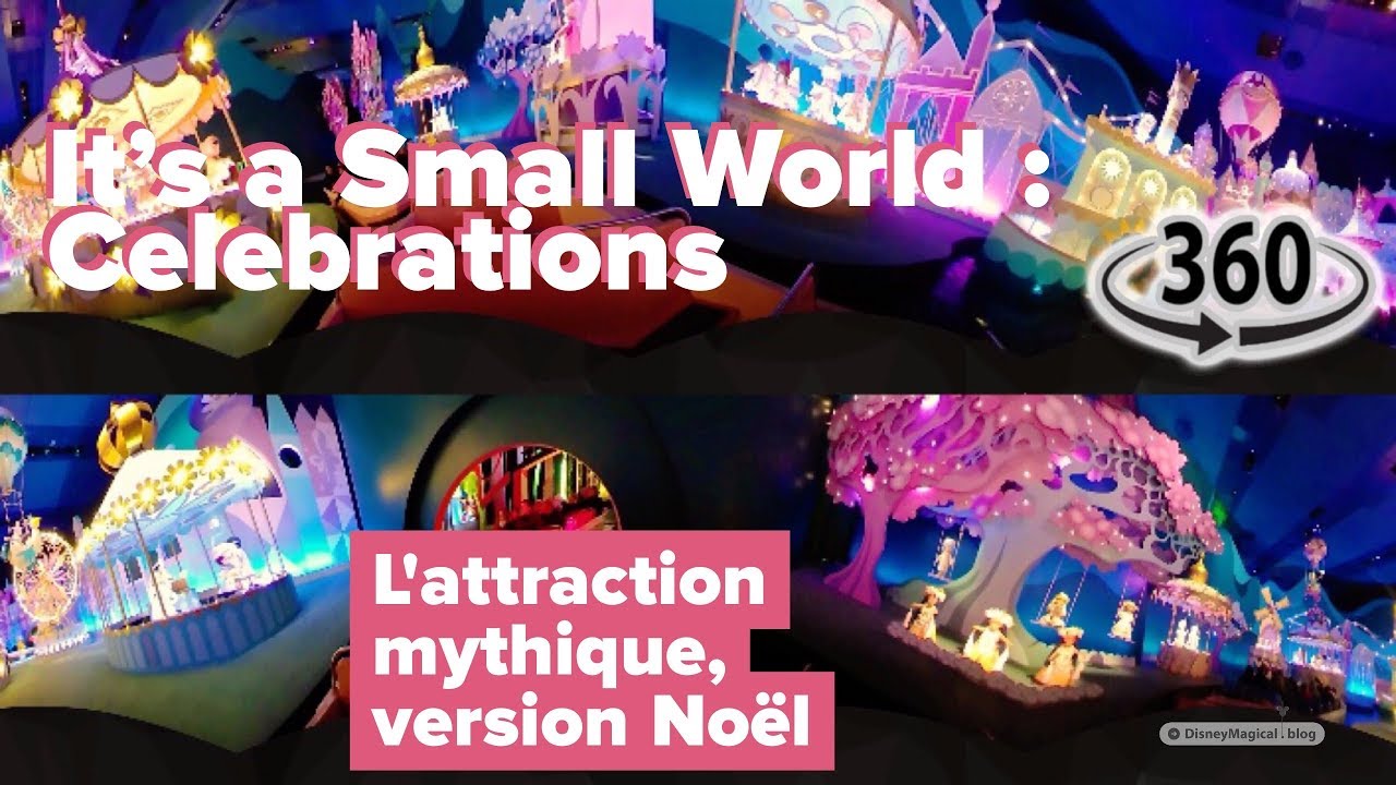 It's A Small World Celebrations — Disneyland Paris, Noël 2017–2018, en 360° VR et 4K