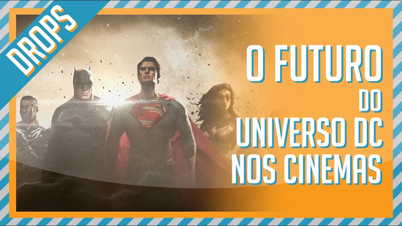 O Futuro do Universo DC nos Cinemas | Bilheterama Drops