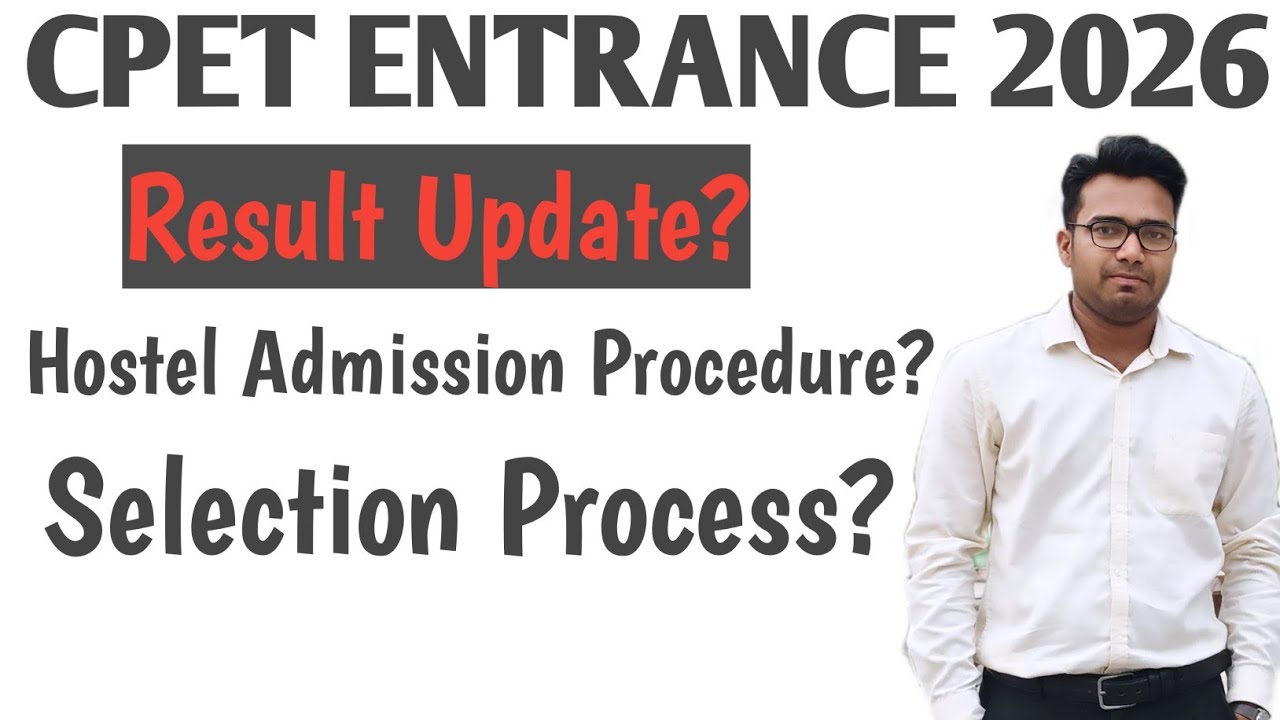 CPET RESULT UPDATE 2026 || HOSTEL ADMISSION PROCEDURE || SELECTION PROCESS
