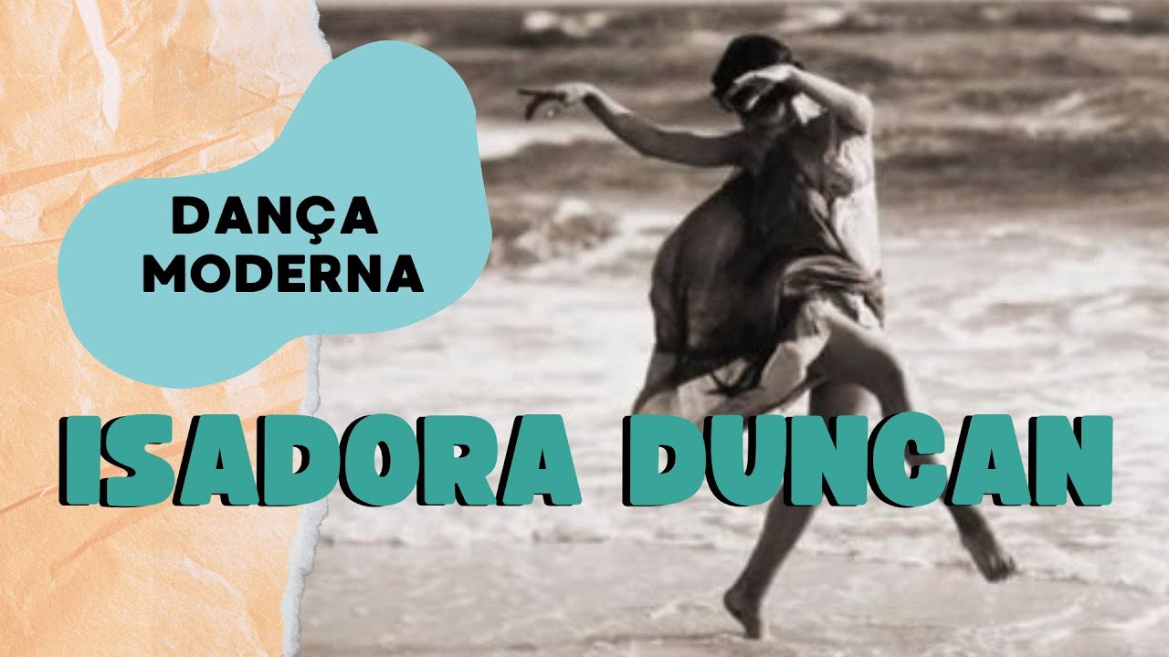 ISADORA DUNCAN I o que é dança moderna?