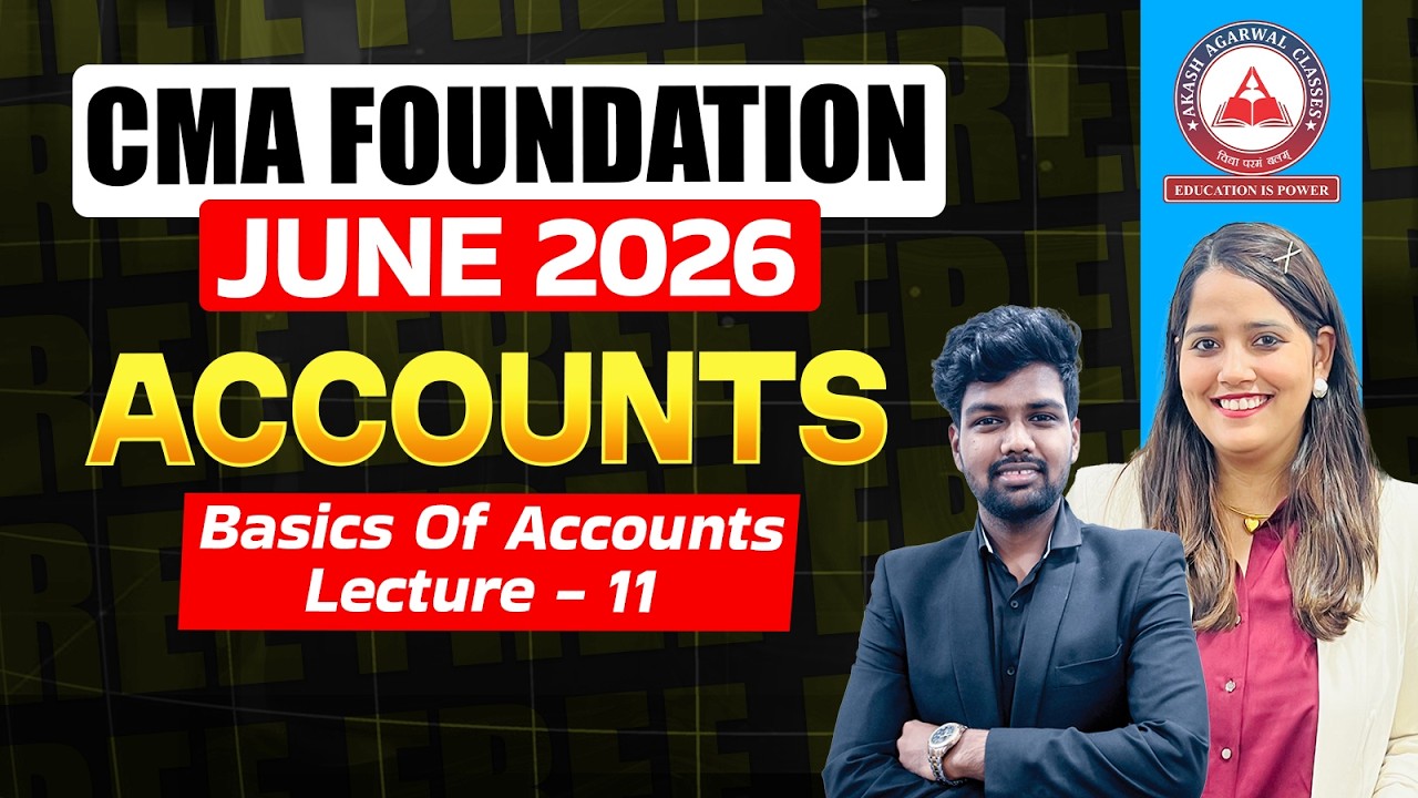 CMA Foundation Free Lectures | Accounts Lec 11 | June 26 & Dec 26