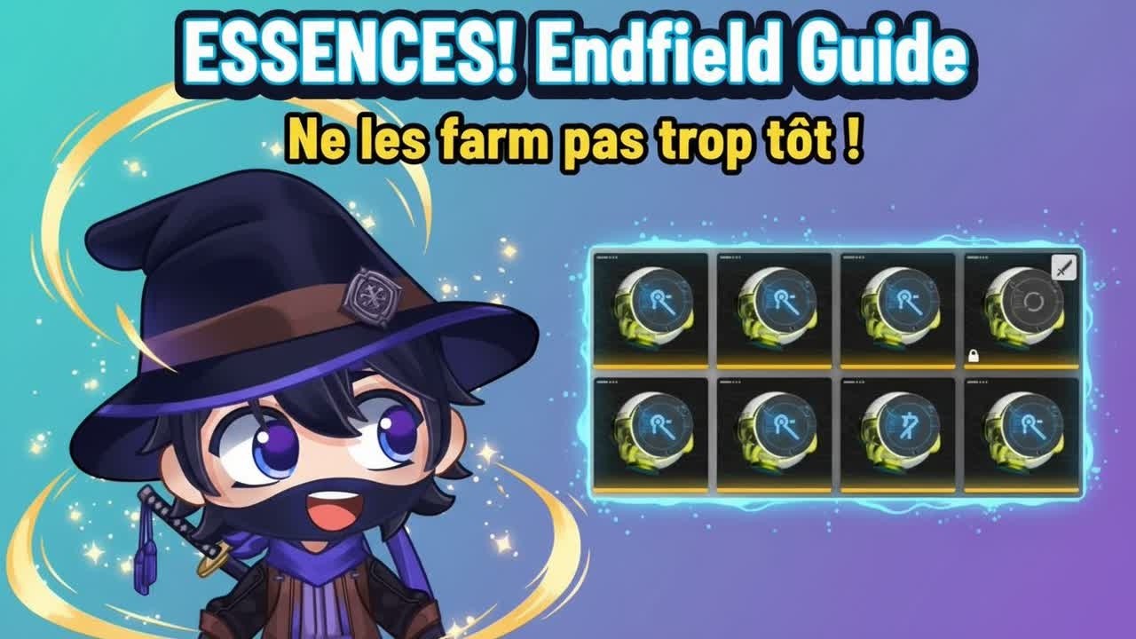 Guide COMPLET des Essences – Arknights: Endfield (Farm, Stats, Erreurs)