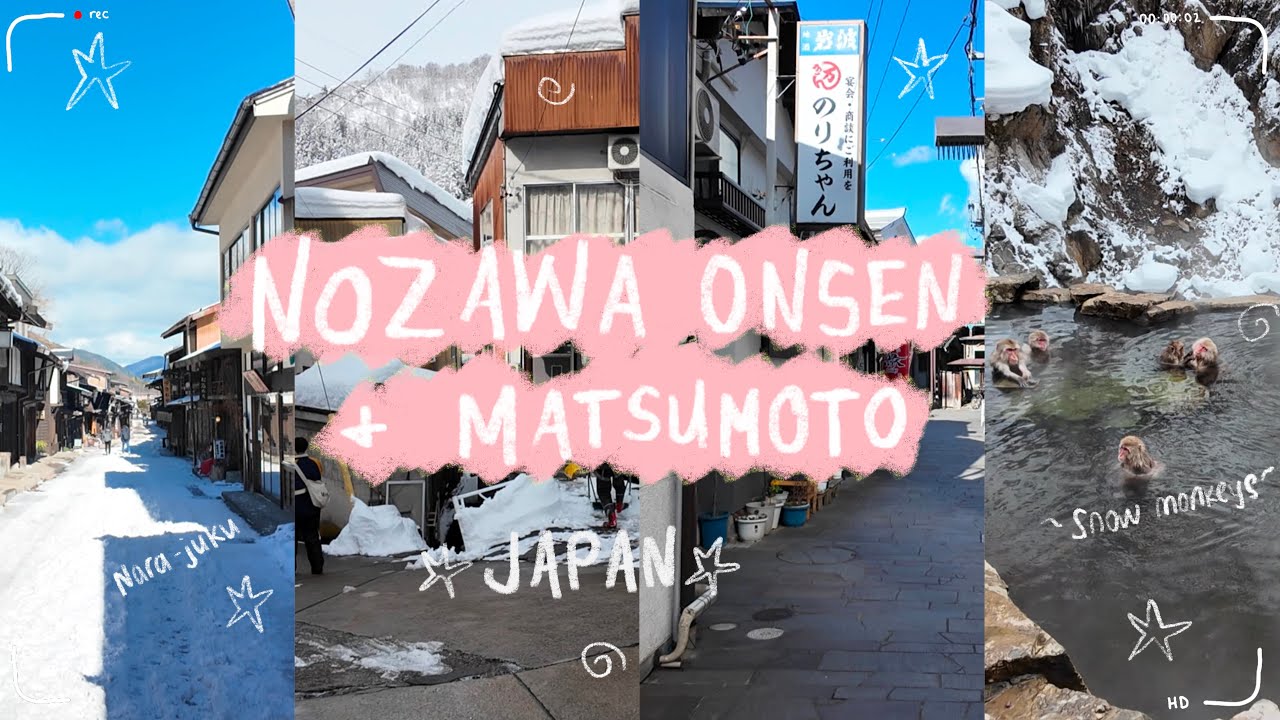 a week in NOZAWA ONSEN, JAPAN (inc. matsumoto, narai-juku & snow monkeys) ☃️🇯🇵