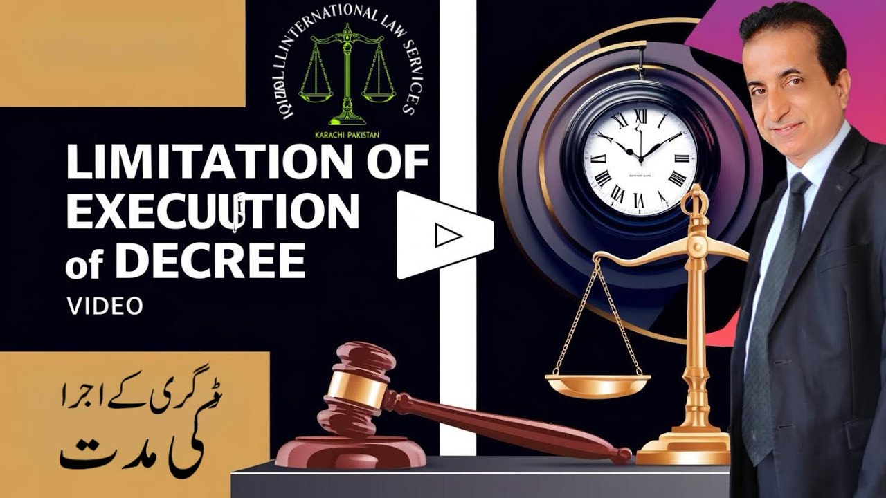 Limitation of Execution of Decree | Iqbal International Law Services®