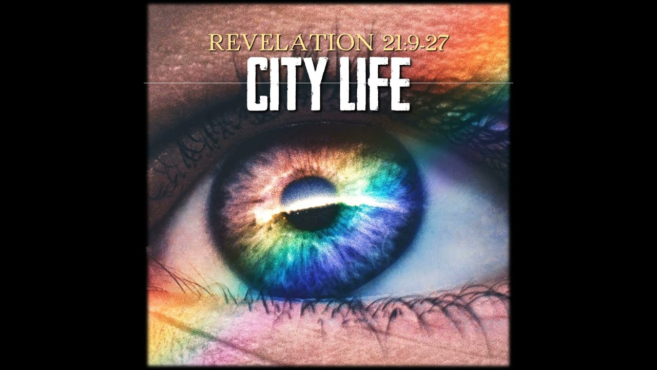 City Life | Revelation 21:9-27 | Believers Church - Duluth Church Sermons - Verse by Verse Bible ...