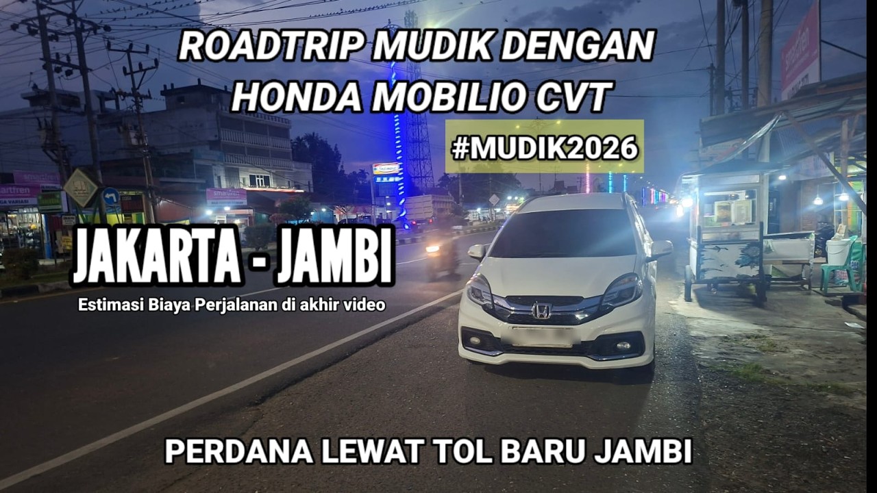 Roadtrip Mudik Lebaran 2026 Jakarta -Jambi | Honda Mobilio CVT