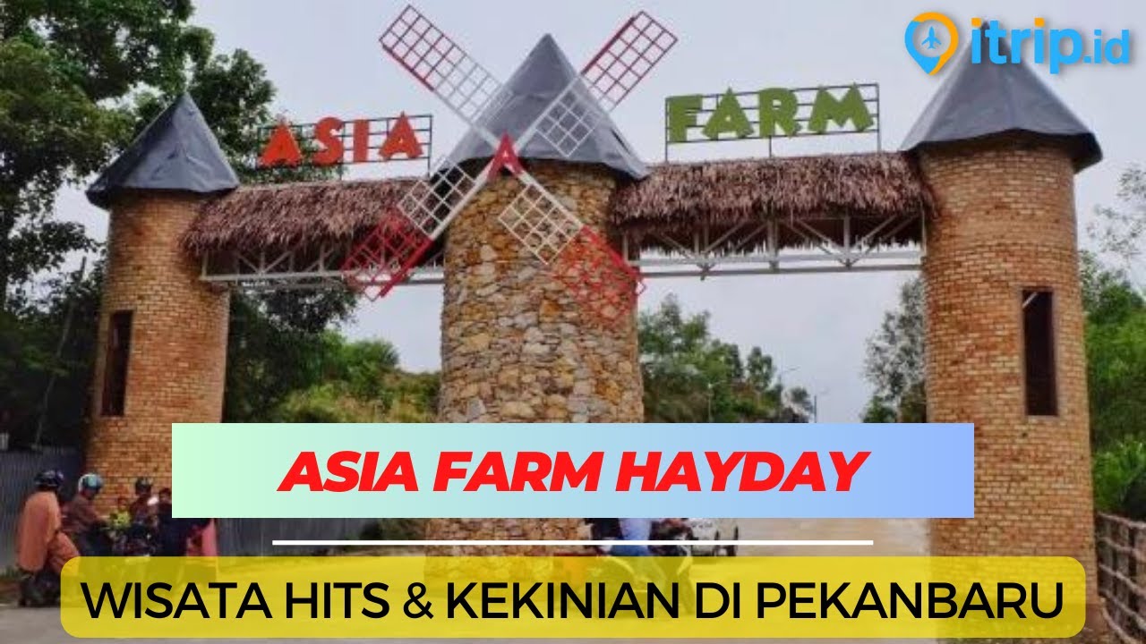 Asia Farm Hayday - Destinasi Wisata Hits & Kekinian di Pekanbaru Riau
