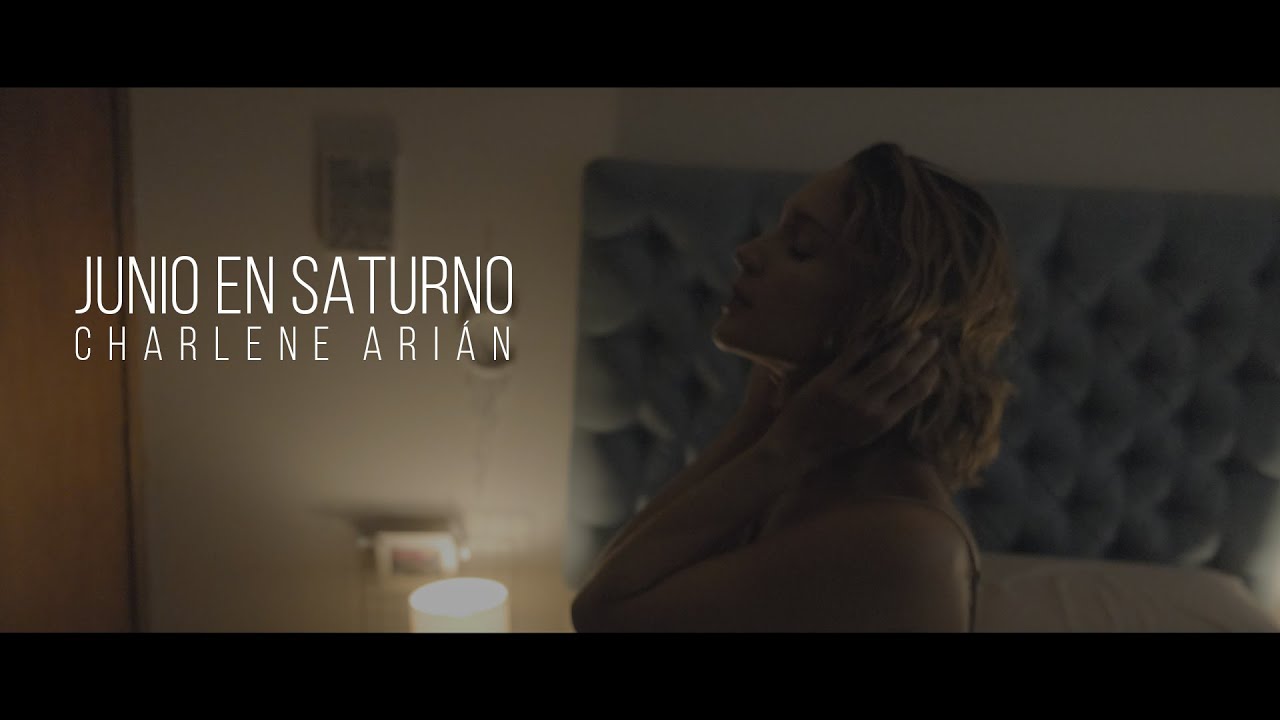Charlene Arián - Junio en Saturno (Video Oficial)