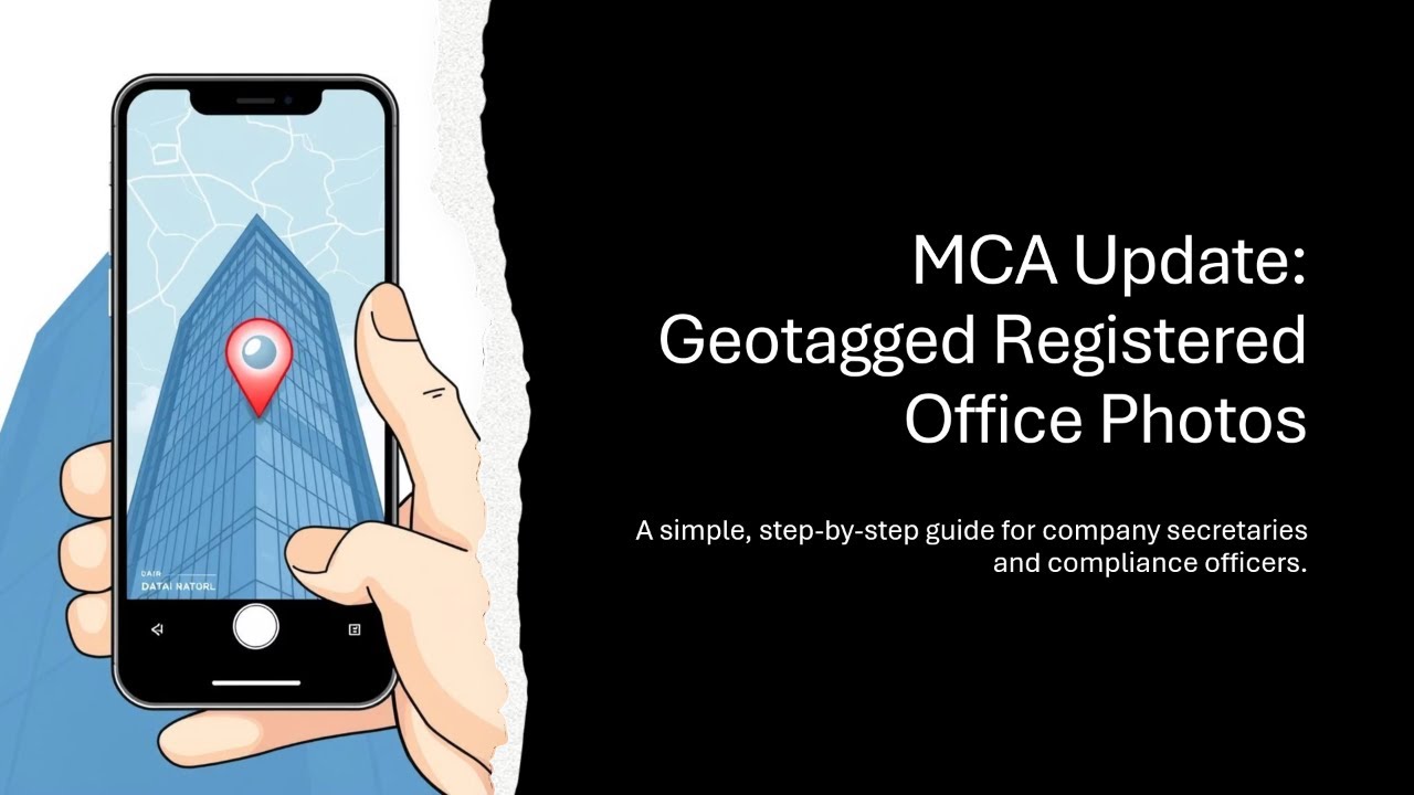 Geotagged Registered Office Photos: Simple Step-by-Step Guide for CS & Compliance Officers