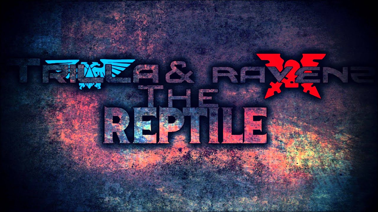 Trilla & RaVenz - The Reptile [Dubstep/Drumstep]