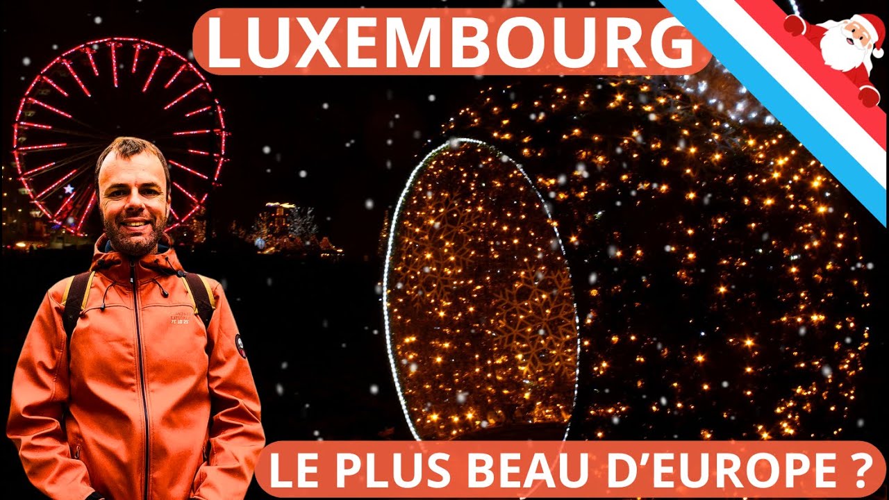 March&eacute; de No&euml;l Luxembourg 2025 ❄️ Le plus beau d'Europe ?