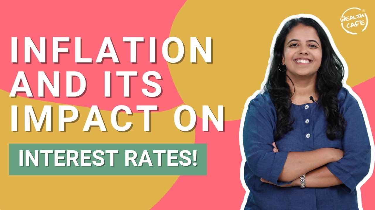 Inflation And Interest Rates Explained | Impact Of Inflation On Interest Rates