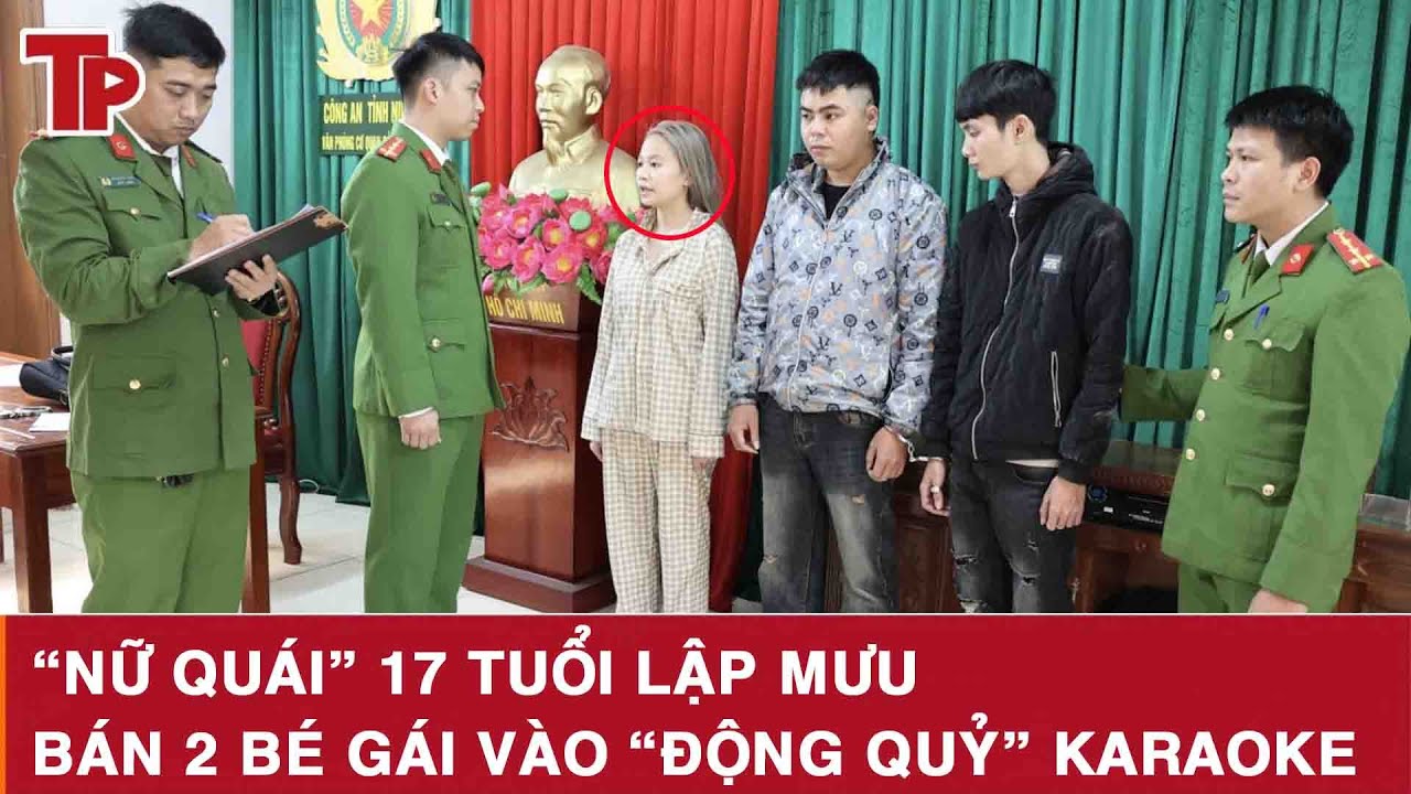 Sáng 22/1: Lật tẩy thủ đoạn của “nữ quái” 17 tuổi lừa bán 2 bé gái vào “động quỷ” karaoke ở Bắc Ninh