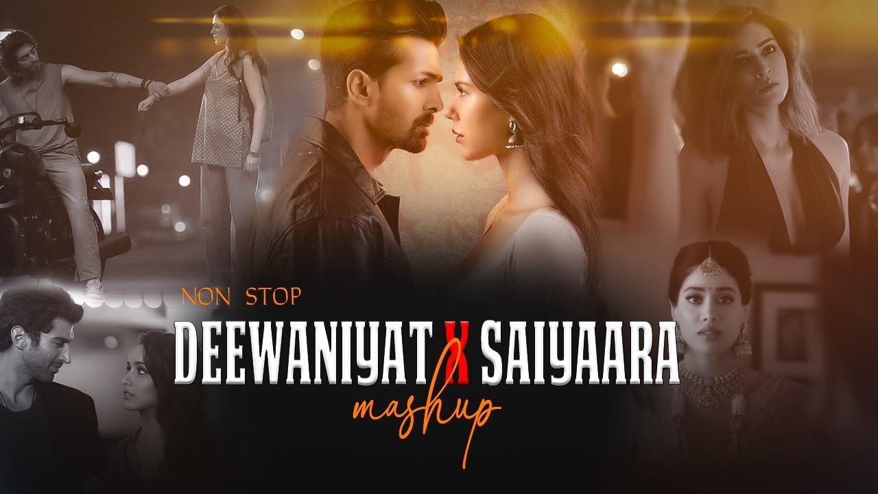 Deewaniyat x Saiyaara Mashup | Saiyaara Mashup | Emotional Chillout | Nonstop | Jukebox 2025