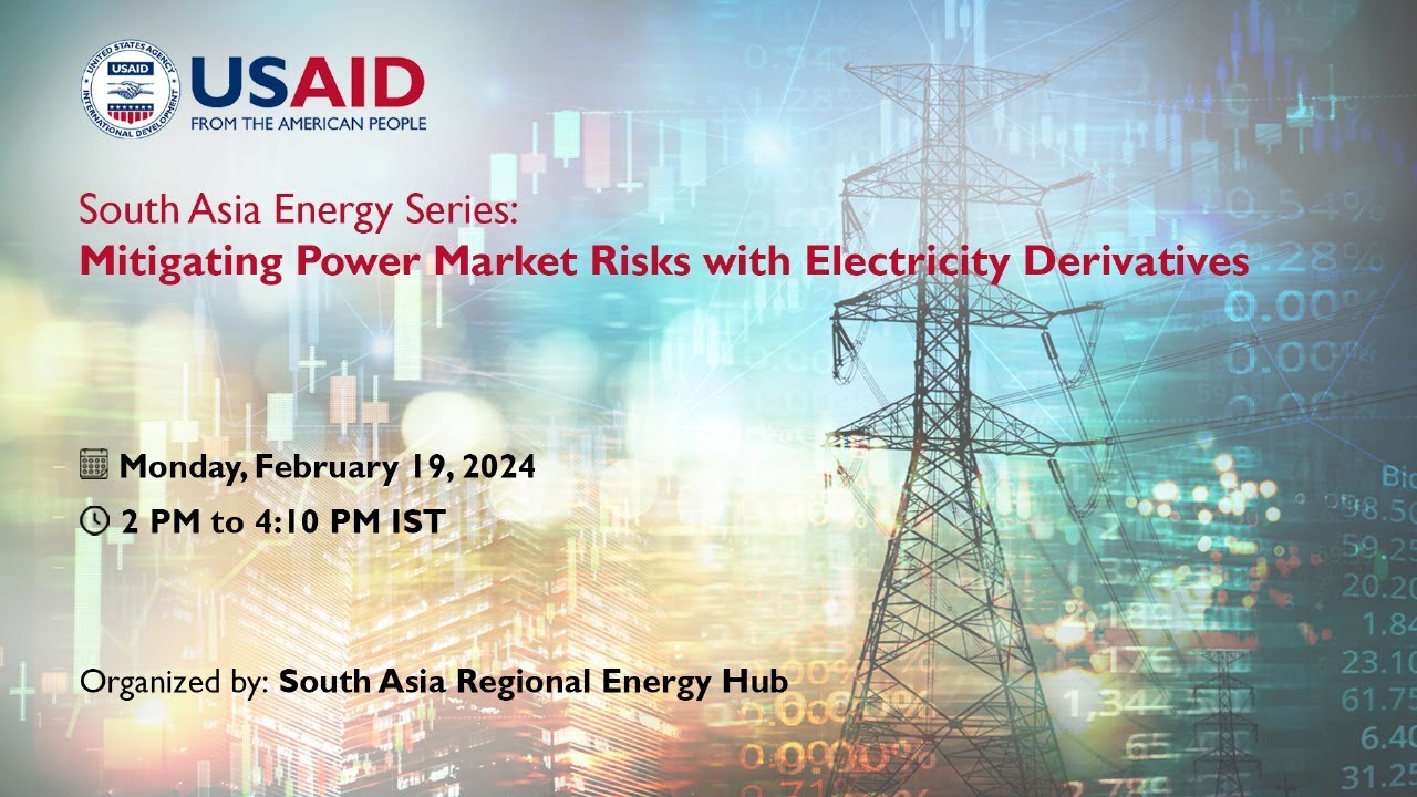 South Asia Energy Series- Mitigating Power Market Risks with Electricity Derivatives