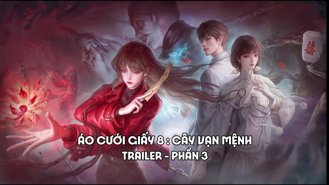 纸嫁衣8千子树 - Áo Cưới Giấy 8 : Cây Vạn Mệnh (Trailer - Phần 3)