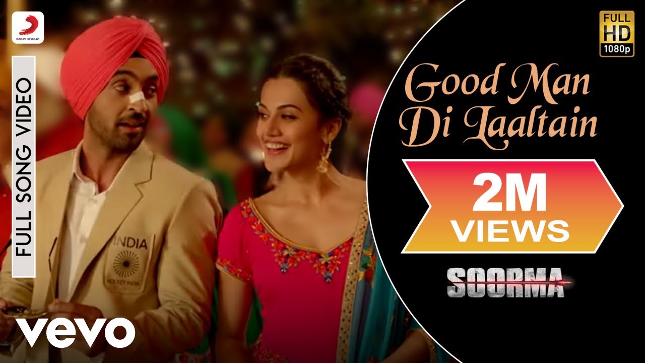 Good Man Di Laaltain Full Video - Soorma | Diljit, Taapsee | Sukhwinder Singh, Sunidhi Chauhan