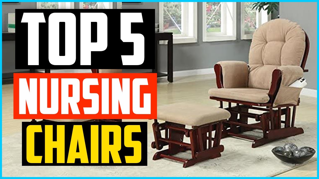 Top 5 Best Nursing Chairs In 2025 &ndash; Reviews and Buying Guide