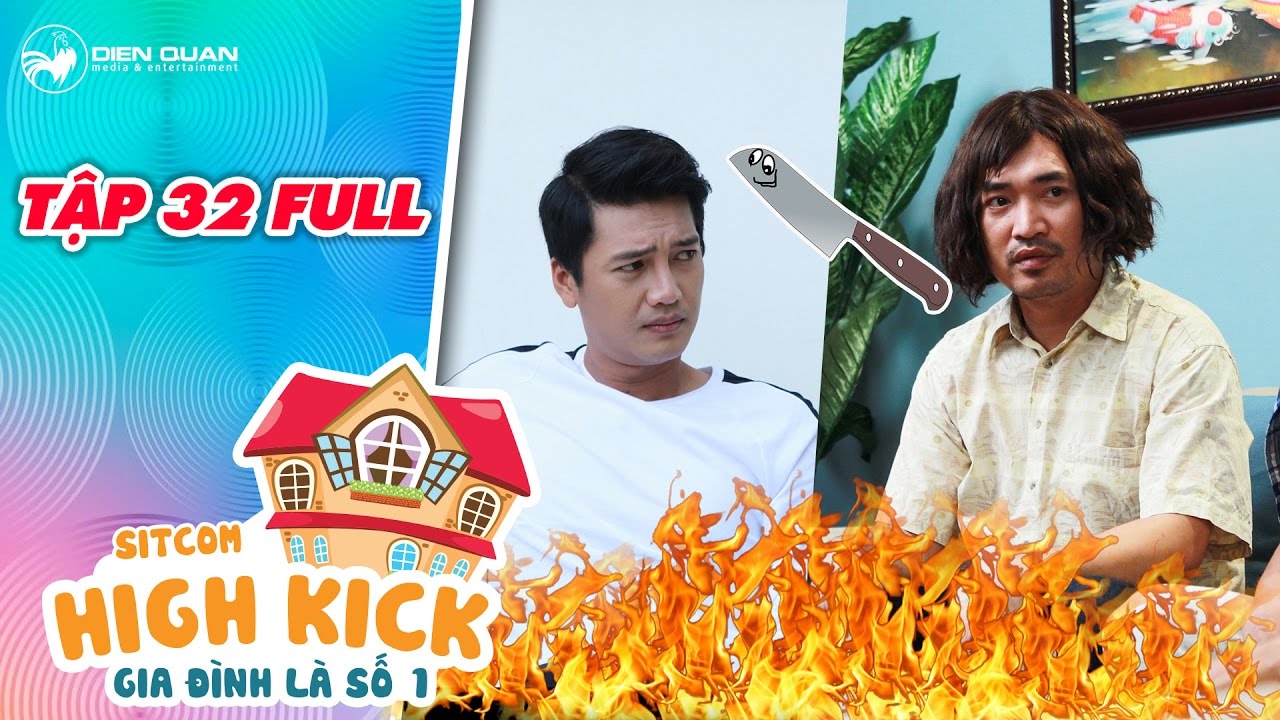 Gia đình là số 1 sitcom | tập 32 full: Tiến Luật đe dọa 