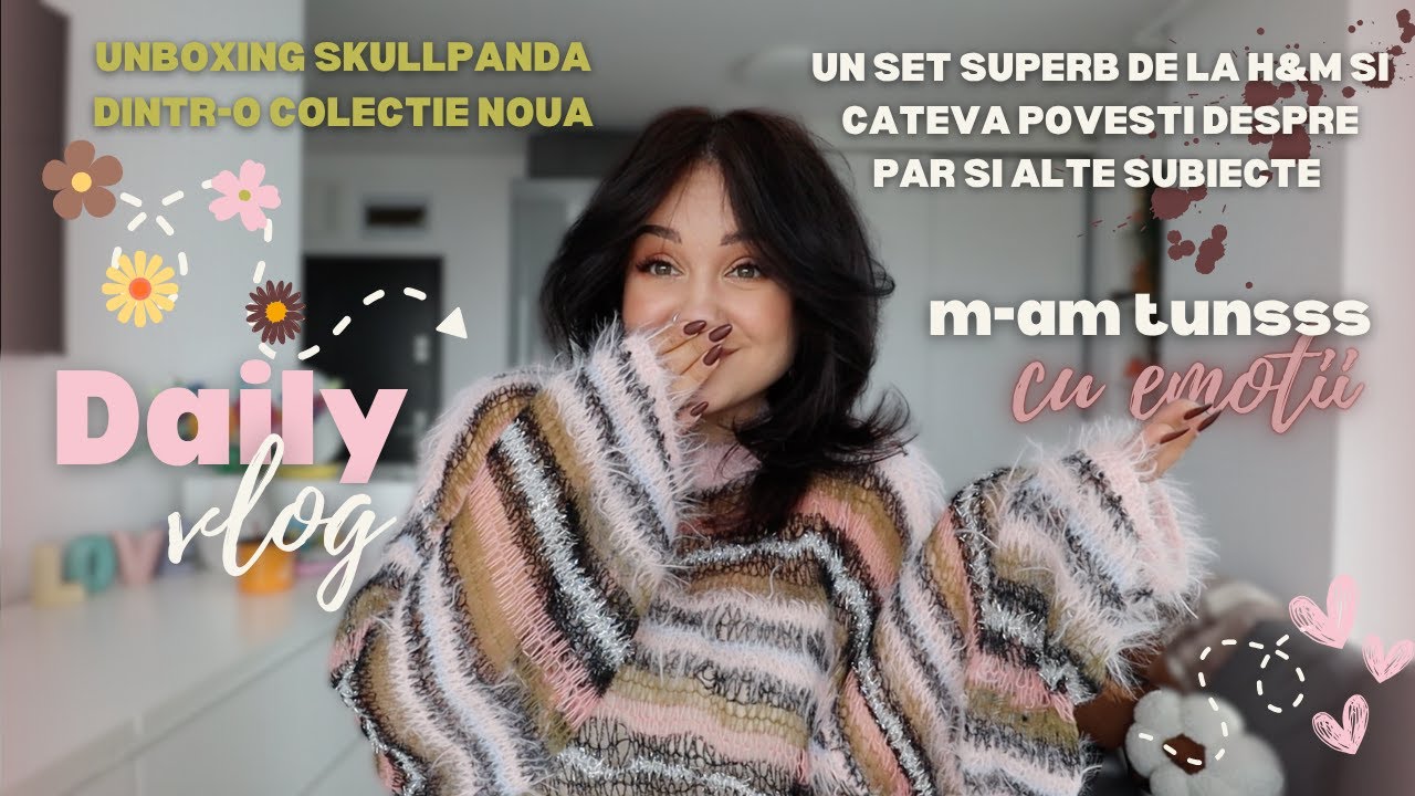 Vlog: mica-mare schimbare de look | Papusica noua Skull Panda + unboxing | Un set superb H&M