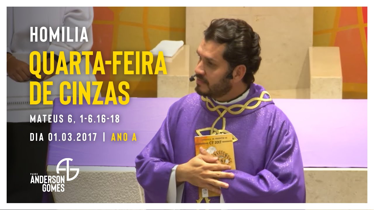HOMILIA da Quarta Feira de Cinzas (Mt 6, 1-6.16-18/Ano A) - 01/03/17