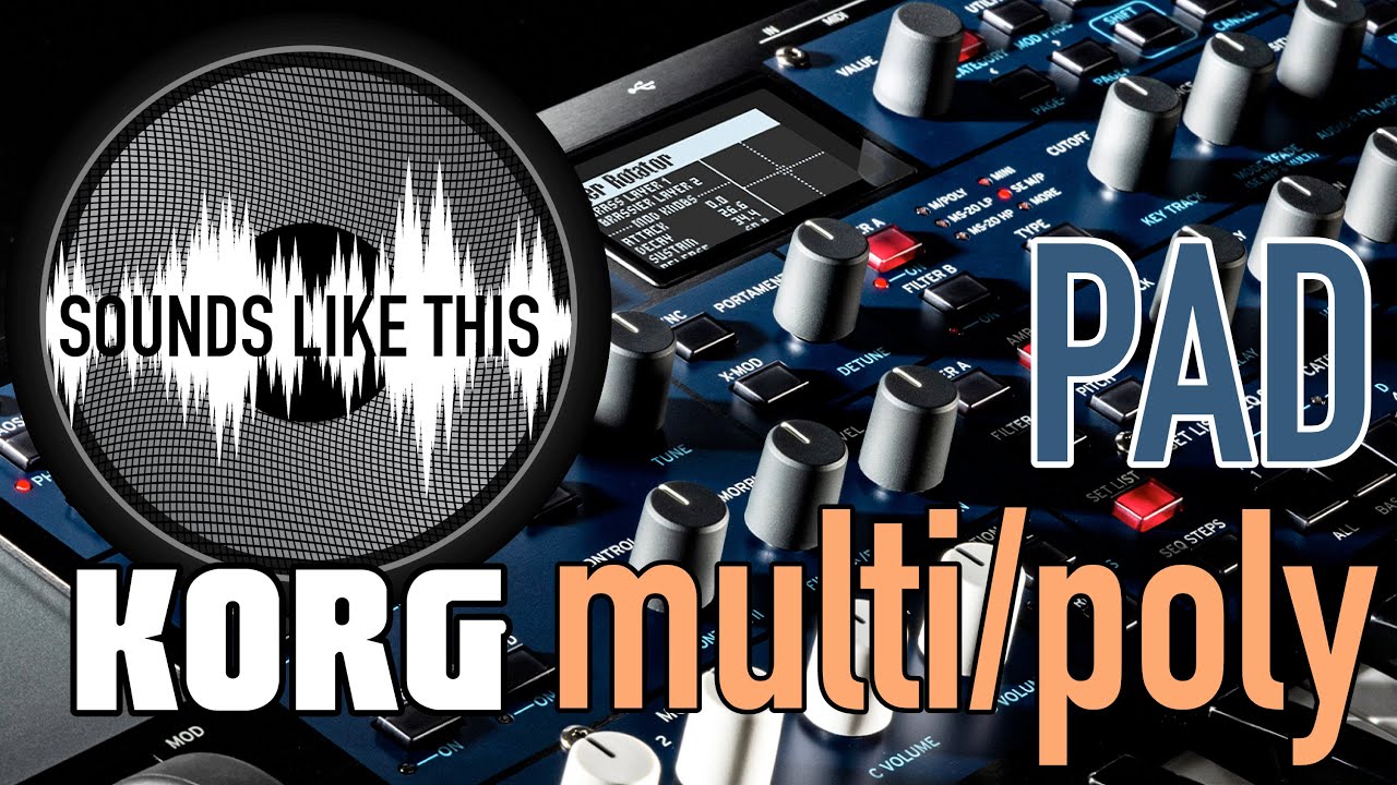 Korg MultiPoly Synth | PAD Sounds Like This