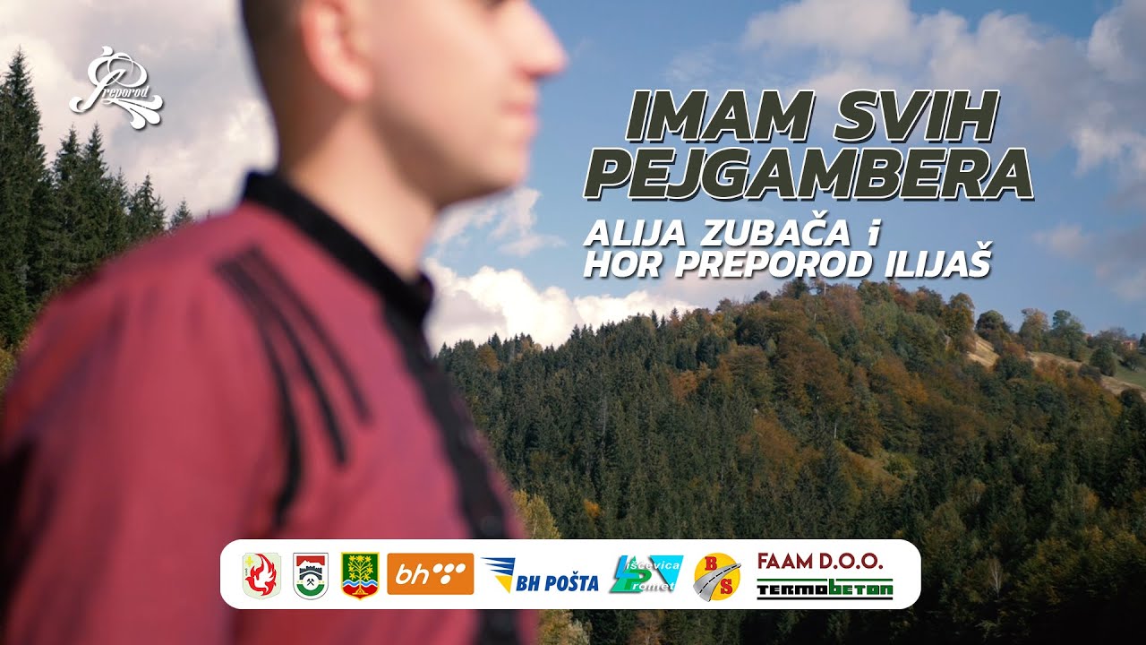 Imam svih pejgambera - Alija Zubača i Hor Preporod Ilijaš (Official Video 2020)