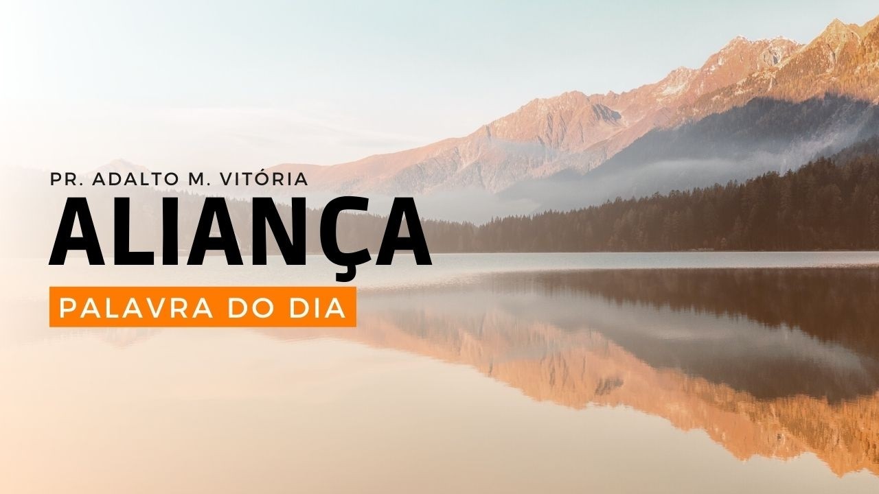 ALIANÇA - Palavra do Dia