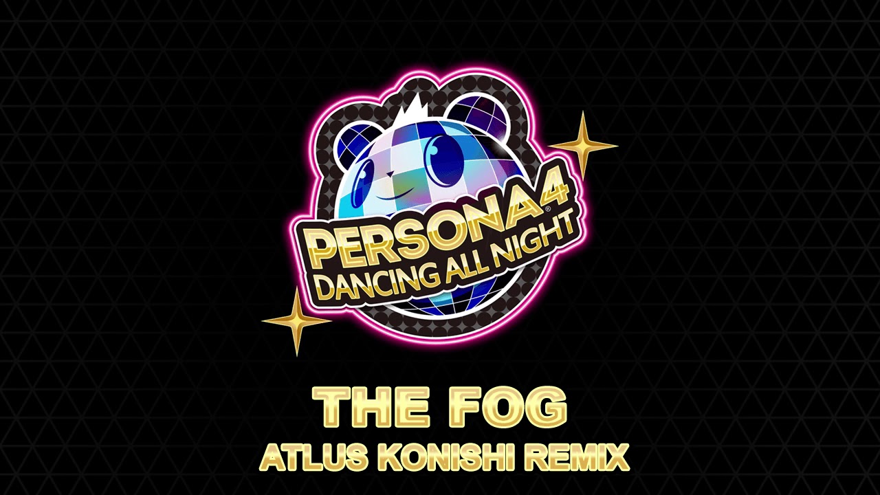 The Fog  - Konishi Remix - Persona 4 Dancing All Night