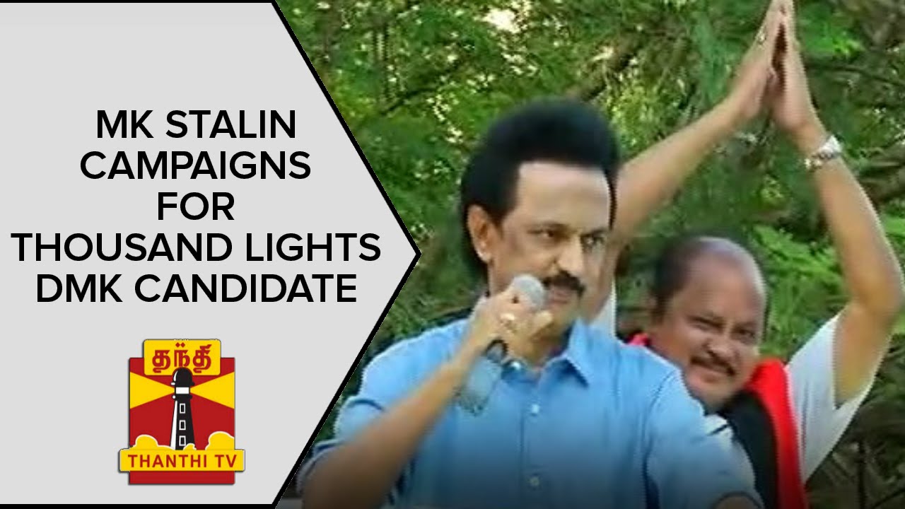MK Stalin Campaigns for Thousand Lights DMK Candidate | Thanthi TV