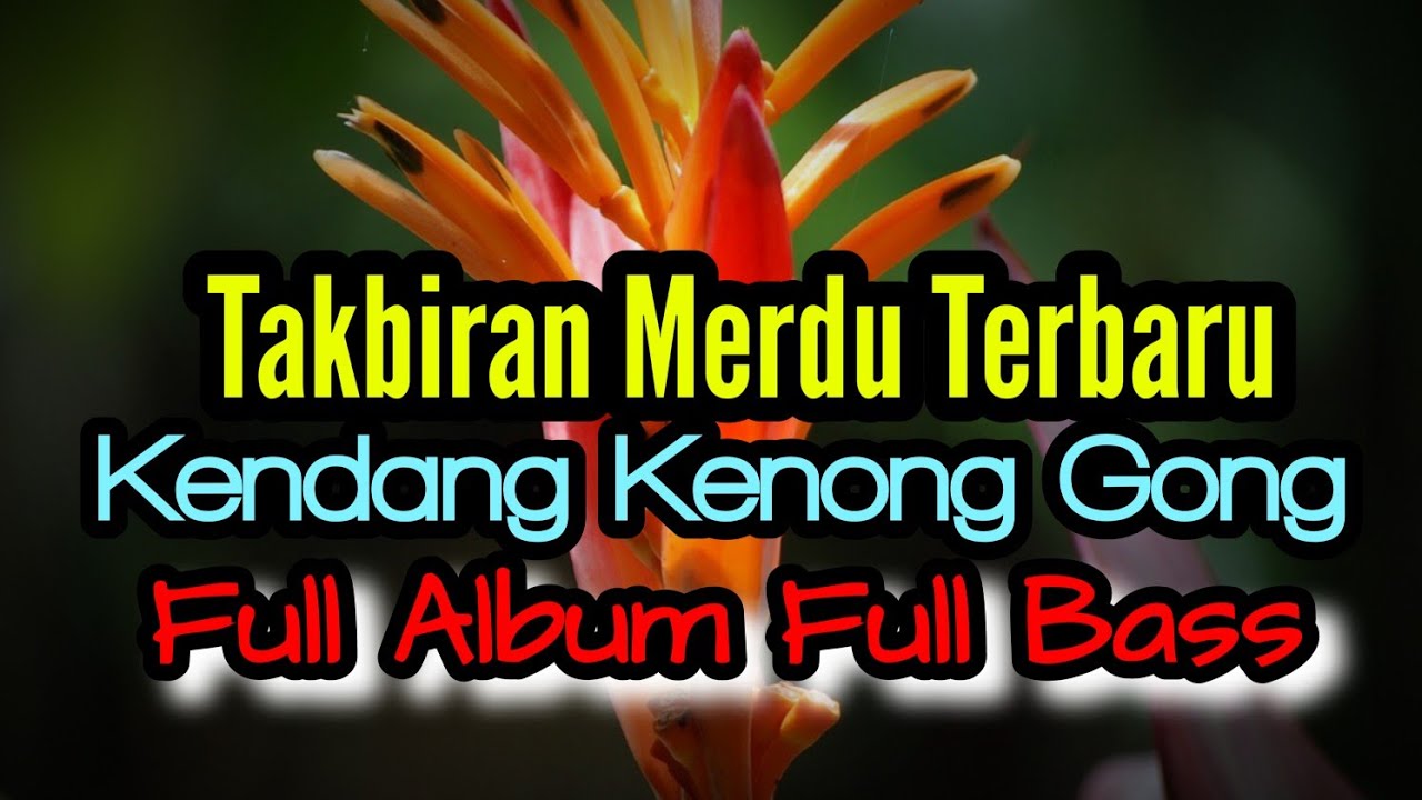 Takbiran Merdu Terbaru  Kendang Kenong Gong - Full Album Full Bass