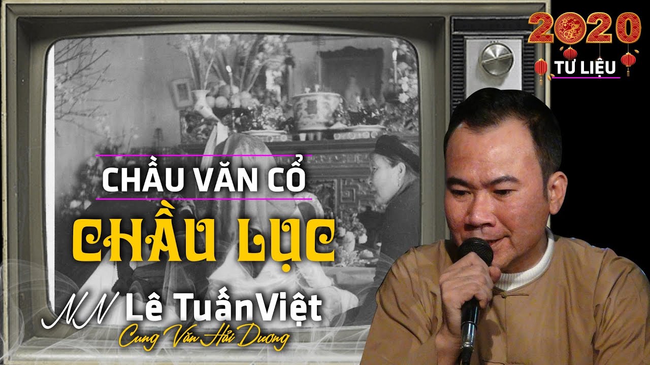 Hát Văn Cổ || Chầu Lục || Lê Tuấn Việt