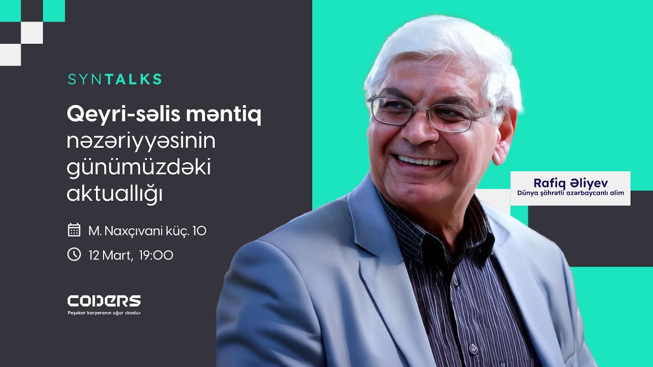 Syntalks - Rafiq Əliyev: Qeyri-səlis məntiq nəzəriyyəsinin günümüzdəki aktuallığı
