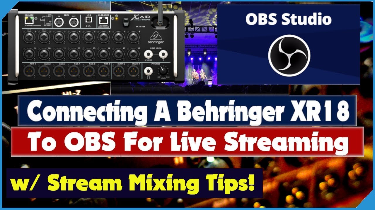 Connecting A Behringer XR18 To OBS For Live Streaming - Live Stream Mixing Tutorial -X-Air Streaming