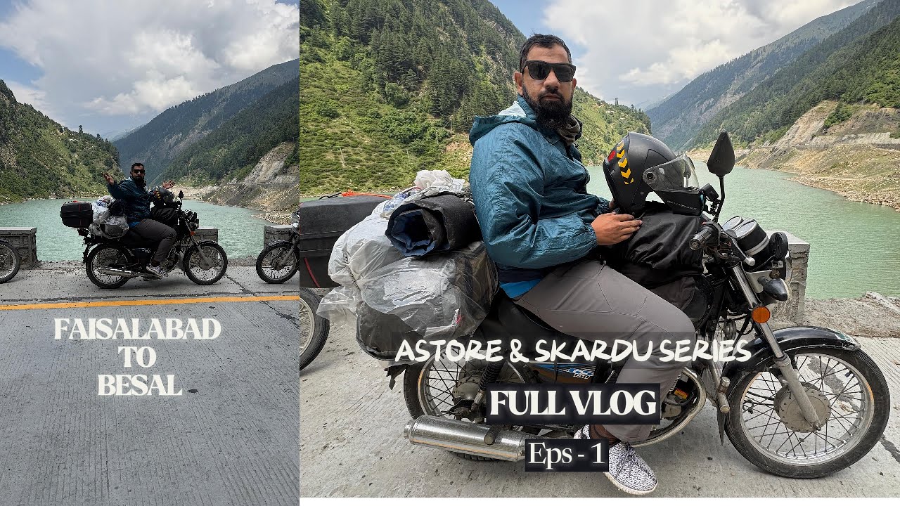 Faisalabad To  Besal On Bike Adventure | Astore & Skardu Bike Road Trip Adventure Series Eps-1