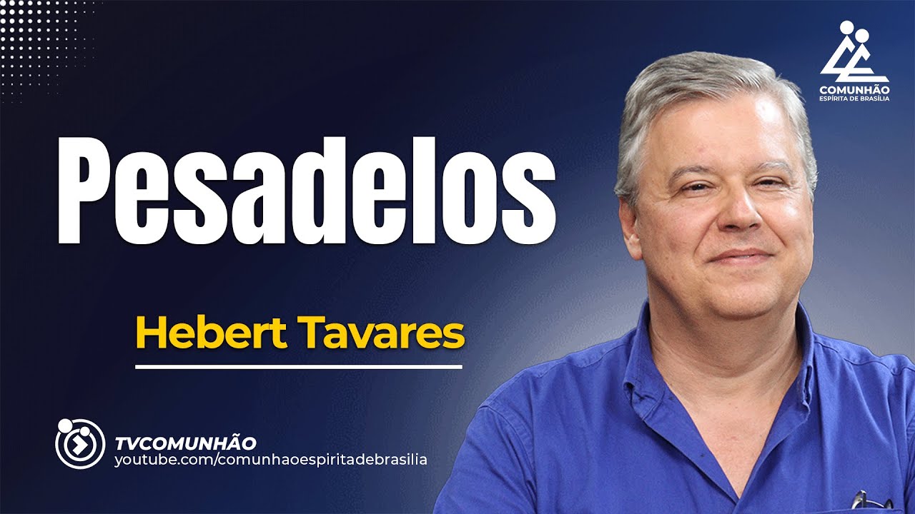 PESADELOS - Hebert Tavares [PALESTRA ESP&Iacute;RITA]