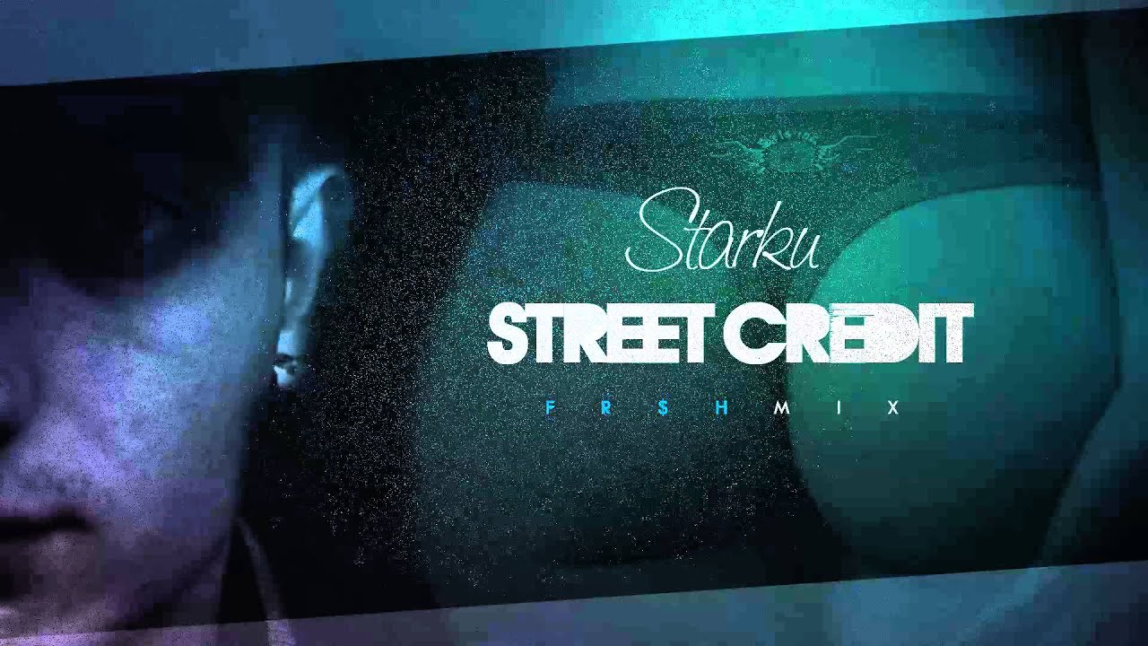 Starku - Street Credit FR$HMIX [HQ] [FV15]