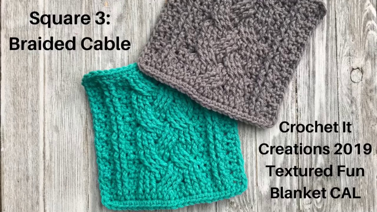 Square 3 - Braided Cable Stitch of the Textured Fun Square Sampler Blanket Crochet Along 2019